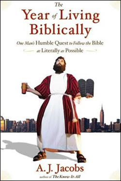 The Year of Living Biblically: One Man's Humble Quest to Follow the Bible as Literally as Possible by A.J. Jacobs 